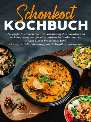 cover image of Schonkost Kochbuch! Das große Kochbuch mit 150 entzündungshemmenden & leckeren Rezepten!
